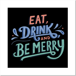 Eat Drink and be Merry Posters and Art